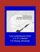 Flight Research Problems Encountered and What They Should Teach Us - Lunar Landing Research Vehicle, X-15, YF-12 Blackbird, P-51 Mustang, Lifting Bodies