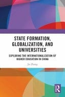 State Formation, Globalization, and Universities Exploring the Internationalization of Higher Education in China