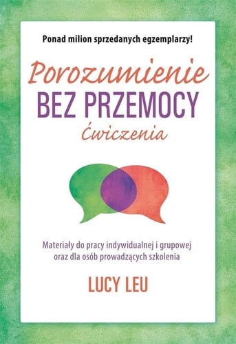 Porozumienie bez przemocy ćwiczenia : materiały do pracy indywidualnej i grupowej oraz dla szkół