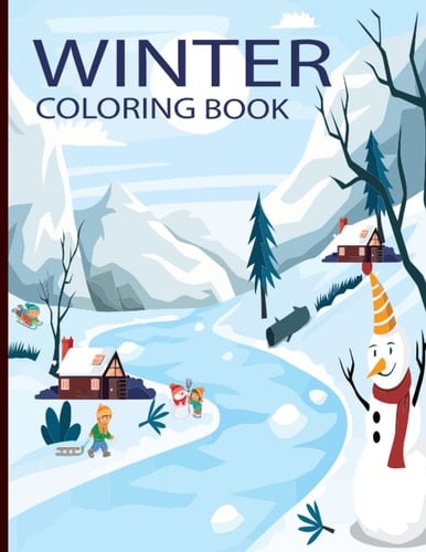 Winter Coloring Book: Enjoy creativity and relax during the winter season with this creative haven winter scenes coloring book