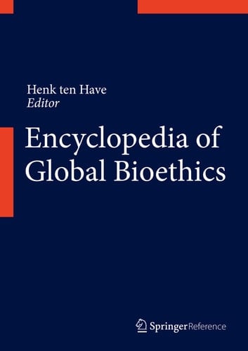 Encyclopedia of Global Bioethics