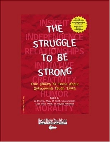 The Struggle to Be Strong True Stories by Teens About Overcoming Tough Times: Easyread Super Large 20pt Edition