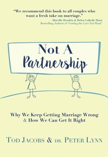 Not A Partnership: Why We Keep Getting Marriage Wrong & How We Can Get It Right