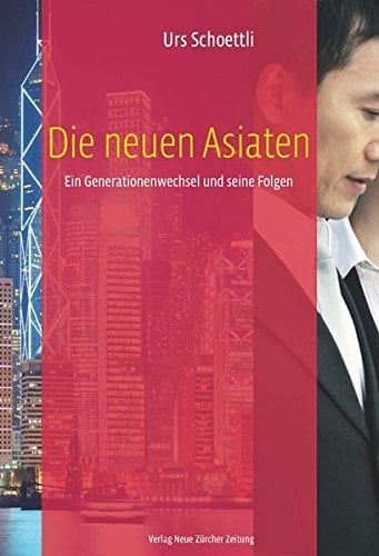 Die neuen Asiaten ein Generationenwechsel und seine Folgen