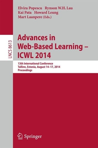 Advances in Web-Based Learning -- ICWL 2014 13th International Conference, Tallinn, Estonia, August 14-17, 2014. Proceedings