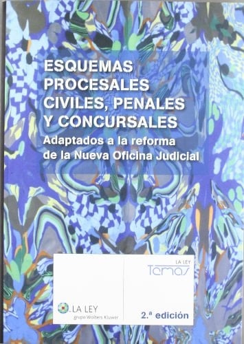 Esquemas procesales civiles, penales y concursales adaptados a la reforma de la nueva Oficina judicial