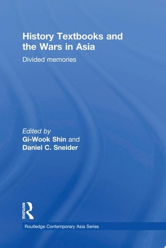 History Textbooks and the Wars in Asia Divided Memories