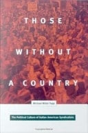 Those Without a Country The Political Culture of Italian American Syndicalists