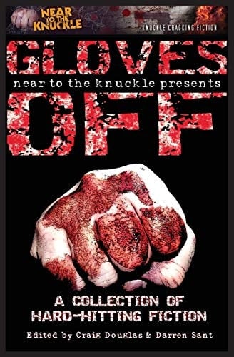 Gloves Off A Near To The Knuckle Anthology