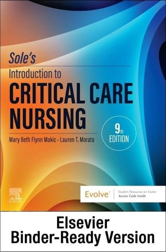 Sole’s Introduction to Critical Care Nursing - Binder Ready: Sole’s Introduction to Critical Care Nursing - Binder Ready