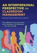 An Interpersonal Perspective on Classroom Management Building Teacher Relational Capacity