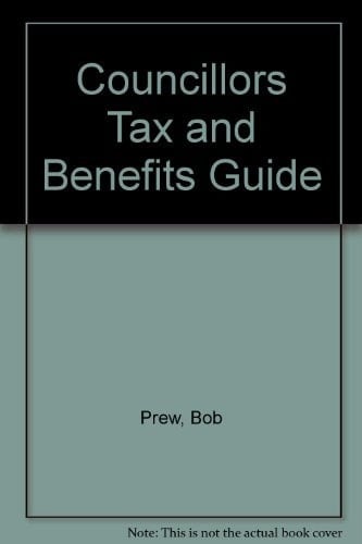 Councillors Tax and Benefits Guide New Ed