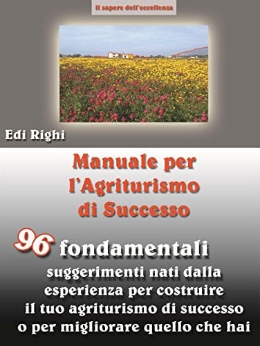Manuale per l'agriturismo di successo (Italian Edition)