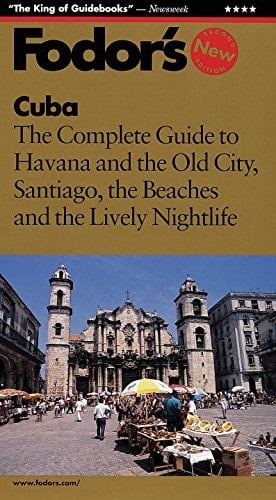 Cuba The Complete Guide to Havana and the Old City, Santiago, the Beaches and the Lively Nightlife