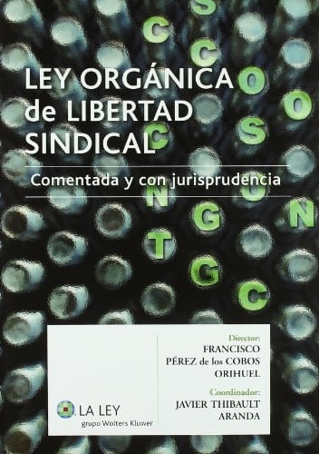 Ley Orgánica de Libertad Sindical Comentada y Jurisprudencia