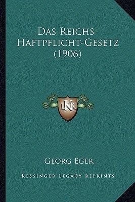 Das Reichs-Haftpflicht-Gesetz (1906) (German Edition)