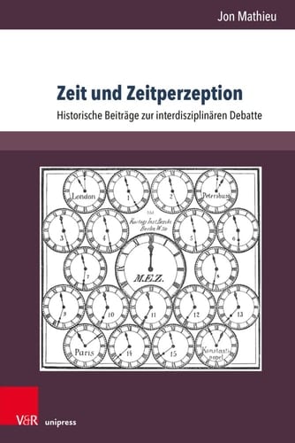 Zeit und Zeitperzeption historische Beiträge zur interdisziplinären Debatte
