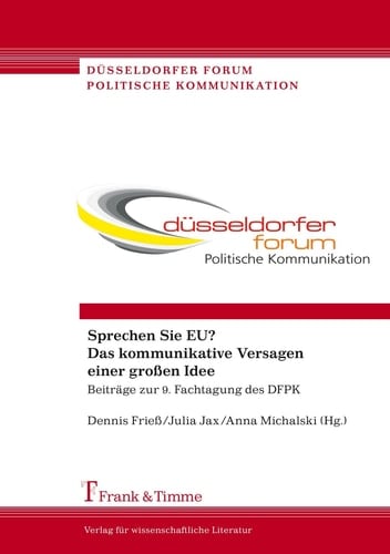 Sprechen Sie EU? Das kommunikative Versagen einer großen Idee Beiträge zur 9. Fachtagung des DFPK
