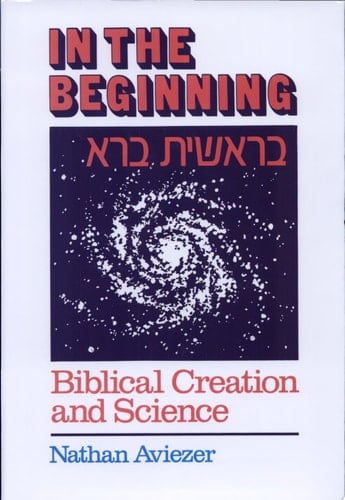 In the Beginning-- Biblical Creation and Science