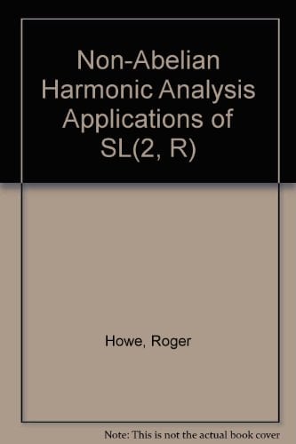 Non-abelian harmonic analysis: Applications of SL (2, R) (Universitext)