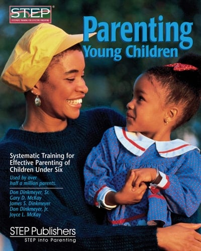 Parenting Young Children Systematic Training for Effective Parenting (STEP) of Children Under Six