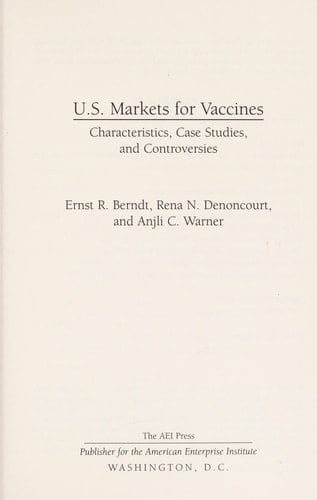U.S. Markets for Vaccines Characteristics, Case Studies, and Controversies