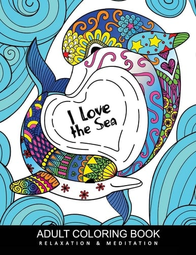 I Love Sea Coloring Books for Adults Ocean Life Enchanting Underwater Seascapes
