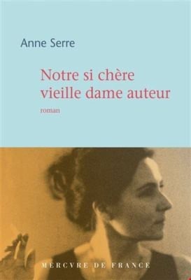 Notre si chère vieille dame auteur roman