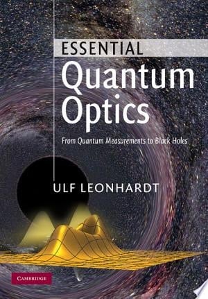 Essential Quantum Optics From Quantum Measurements to Black Holes