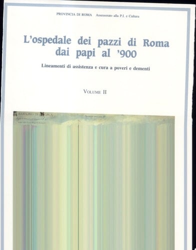L'Ospedale dei pazzi di Roma dai papi al '900