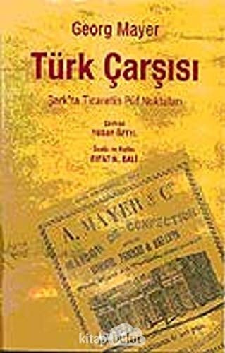 Turk Carsisi - Sark'ta Ticaretin Puf Noktalari