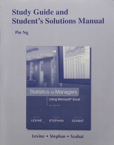 Study Guide and Student Solutions Manual Statistics for Managers Using Microsoft Excel