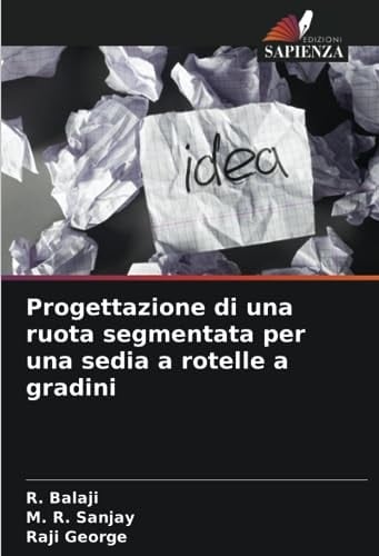 Progettazione di una ruota segmentata per una sedia a rotelle a gradini (Italian Edition)