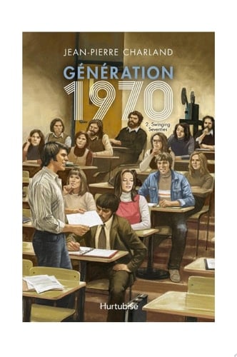 Génération 1970 - Tome 2 Swinging Seventies