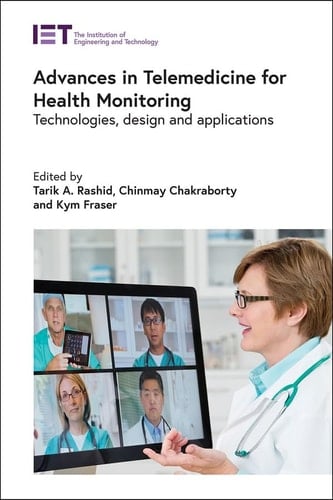 Advances in Telemedicine for Health Monitoring Technologies, design and applications