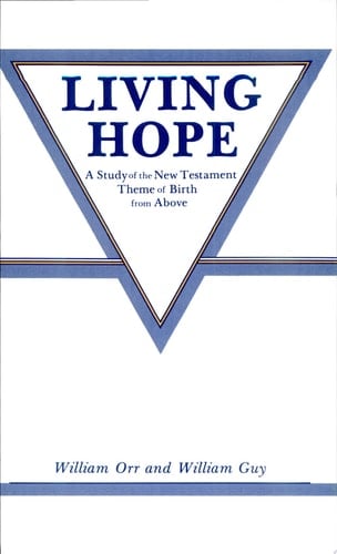 Living Hope A Study of the New Testament Theme of Birth from Above