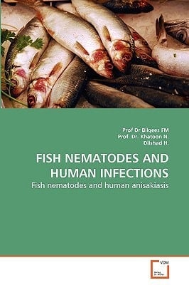 FISH NEMATODES AND HUMAN INFECTIONS: Fish nematodes and human anisakiasis