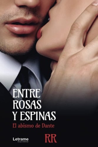 Entre rosas y espinas. El abismo de Dante (Spanish Edition)