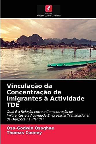 Vinculação da Concentração de Imigrantes à Actividade TDE (Portuguese Edition)