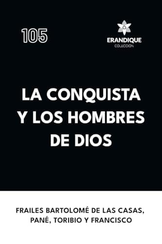 La Conquista Y Los Hombres de Dios