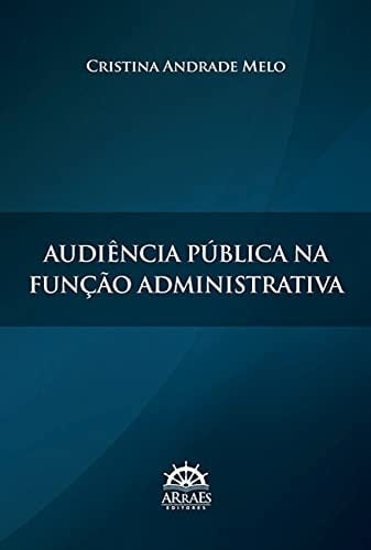 Audiencia Pœblica na Funcao Administrativa