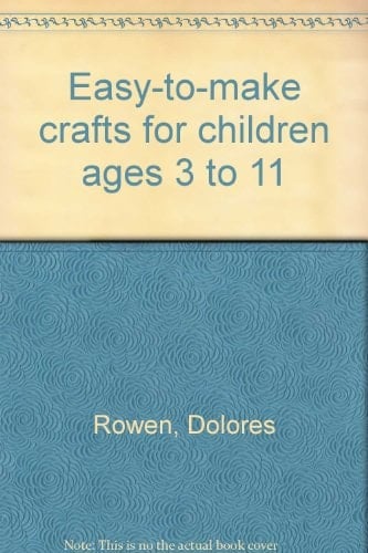 Easy-To-Make Crafts Children 3-11 Years
