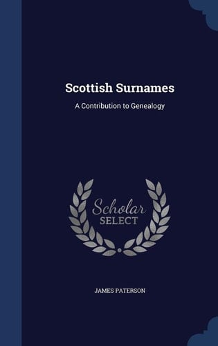 Scottish Surnames A Contribution to Genealogy