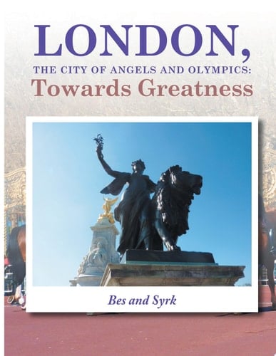 London, the City of Angels and Olympics Towards Greatness