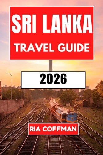 Sri Lanka Travel Guide 2026: Explore Emerald Landscapes, Sacred Sites, and Pristine Shores Across the Pearl of the Indian Ocean