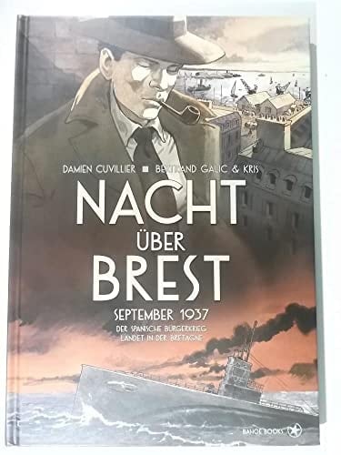 Nacht über Brest September 1937 - der spanische Bürgerkrieg landet in der Bretagne