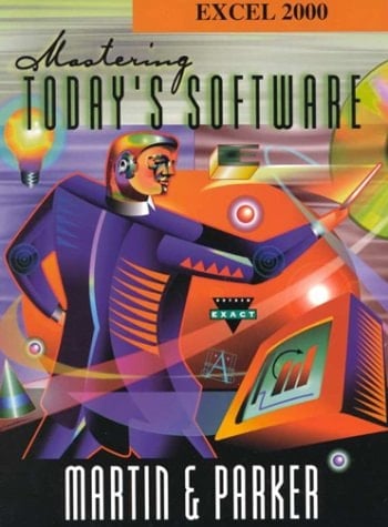 Mastering Today's Software Microsoft Excel 2000