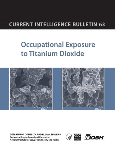 Occupational Exposure to Titanium Dioxide Current Intelligence Bulletin 63