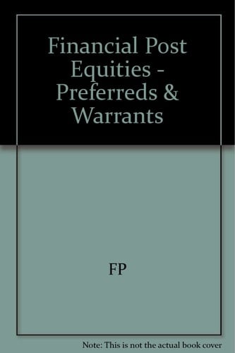 Financial Post Equities - Preferreds & Warrants