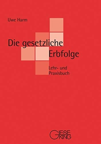 Die gesetzliche Erbfolge Lehr- und Praxisbuch